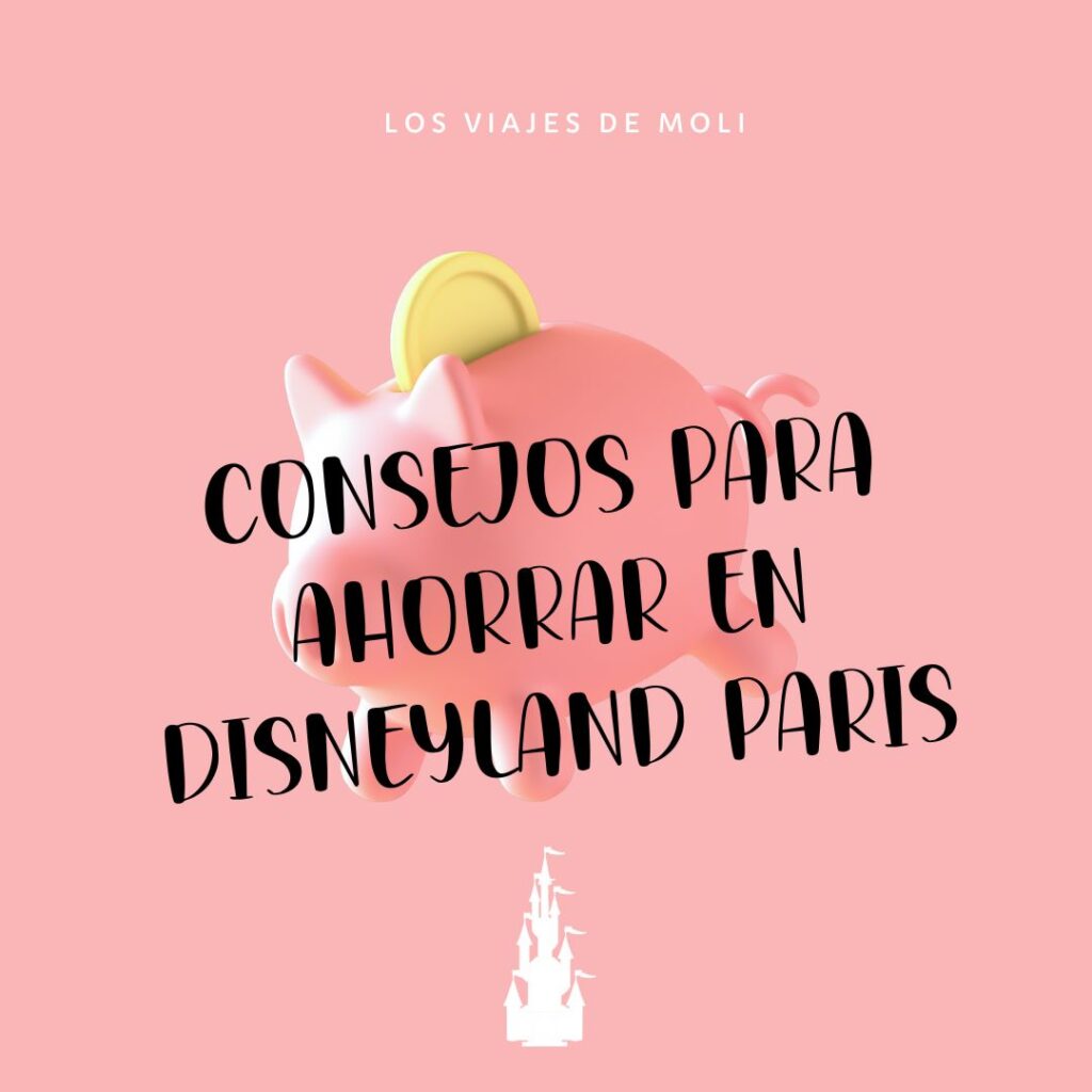 consejos para ahorrar en disneyland paris